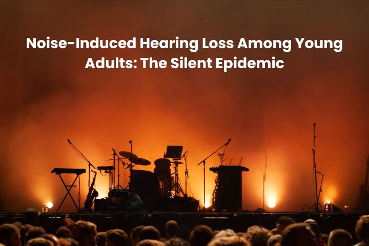 Noise-Induced Hearing Loss Among Young Adults: The Silent Epidemic