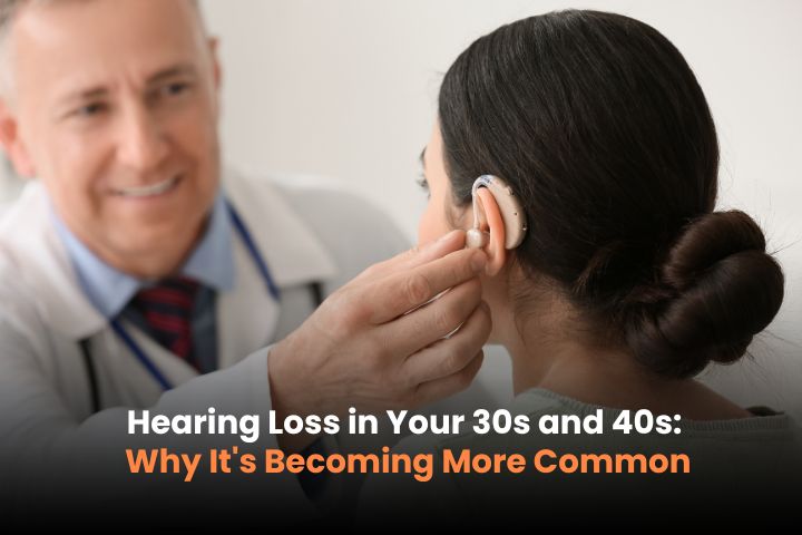 Hearing Loss in Your 30s and 40s: Why It's Becoming Common