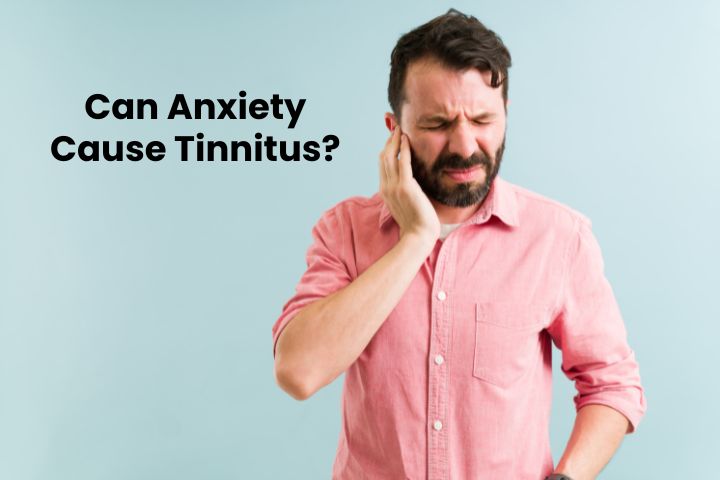 Can Anxiety Cause Tinnitus?