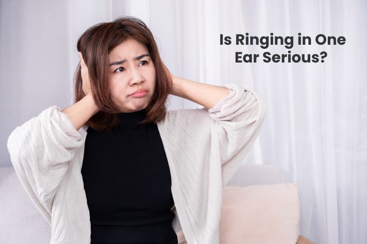 Is Ringing in One Ear Serious?